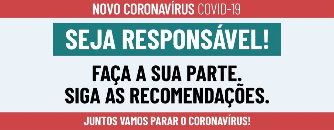 Novo Coronavírus - COVID19 (seja responsável, faça a sua parte)